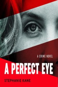 A Perfect Eye: A CRIME NOVEL