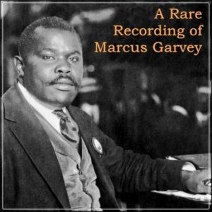 A Rare Recording of Marcus Garvey