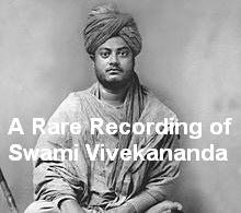 A Rare Recording of Swami Vivekananda