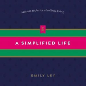 A Simplified Life: Tactical Tools for Intentional Living