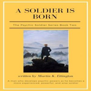 A Soldier is Born-The Psychic Soldier Series-Book 2