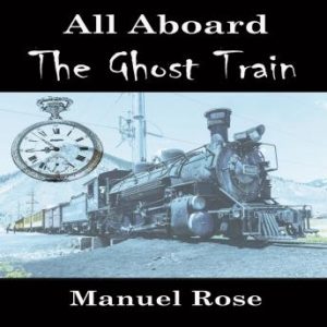 All Aboard The Ghost Train