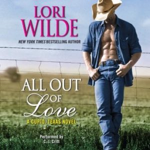 All Out of Love: A Cupid, Texas Novel