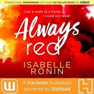 Always Red: A Hachette Audiobook powered by Wattpad Production