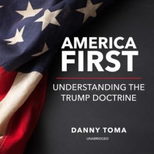 America First: Understanding the Trump Doctrine