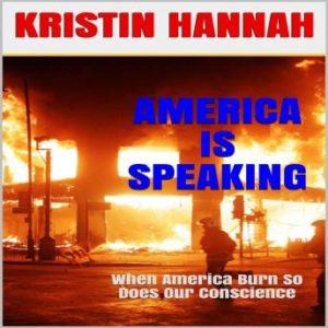 America is Speaking, When Will Our Hearts Listen: When America Burn, So Does Our Conscience