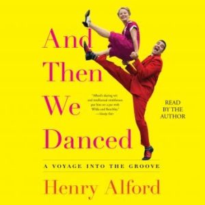 And Then We Danced: A Voyage into the Groove