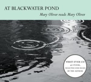 At Blackwater Pond: Mary Oliver reads Mary Oliver