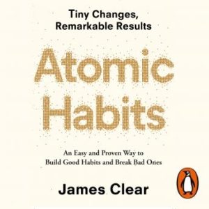 Atomic Habits: The life-changing million copy bestseller