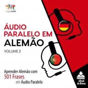 udio Paralelo em Alemo - Aprender Alemo com 501 Frases em udio Paralelo - Volume 2