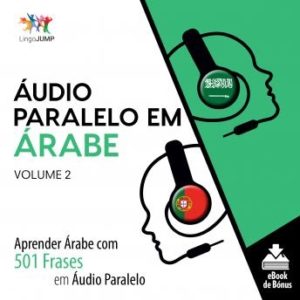 udio Paralelo em rabe - Aprender rabe com 501 Frases em udio Paralelo - Volume 2
