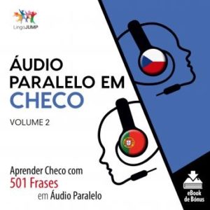 udio Paralelo em Checo - Aprender Checo com 501 Frases em udio Paralelo - Volume 2