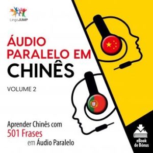 udio Paralelo em Chins - Aprender Chins com 501 Frases em udio Paralelo - Volume 2