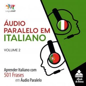 udio Paralelo em Italiano - Aprender Italiano com 501 Frases em udio Paralelo - Volume 2