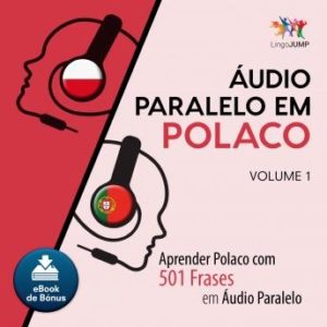 udio Paralelo em Polaco - Aprender Polaco com 501 Frases em udio Paralelo - Volume 1