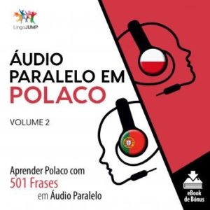 udio Paralelo em Polaco - Aprender Polaco com 501 Frases em udio Paralelo - Volume 2