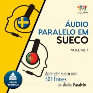 udio Paralelo em Sueco - Aprender Sueco com 501 Frases em udio Paralelo - Volume 1