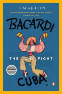 Bacardi and the Long Fight for Cuba: The Biography of a Cause