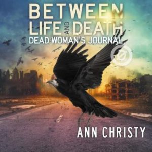 Between Life and Death: Dead Woman's Journal