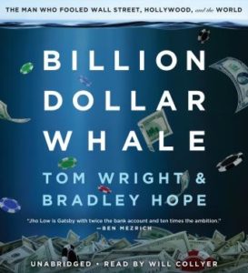 Billion Dollar Whale: The Man Who Fooled Wall Street, Hollywood, and the World