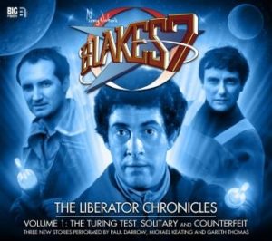 Blake's 7 - The Liberator Chronicles Volume 01