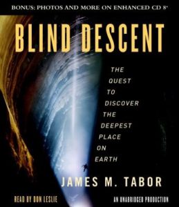 Blind Descent: The Quest to Discover the Deepest Place on Earth