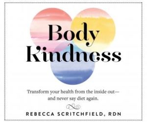 Body Kindness: Transform Your Health from the Inside OutAnd Never Say Diet Again