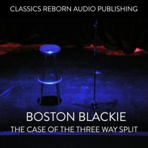 Boston Blackie - The Case Of The Three Way Split