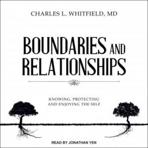 Boundaries and Relationships: Knowing, Protecting and Enjoying the Self