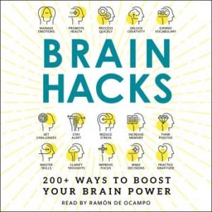 Brain Hacks: 200+ Ways to Boost Your Brain Power