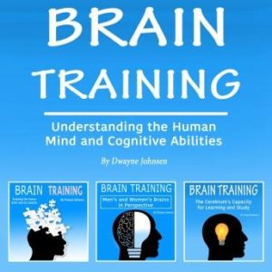 Brain Training: Understanding the Human Mind and Cognitive Abilities