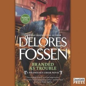 Branded as Trouble: A Western Romance Novel (A Wrangler's Creek Novel)