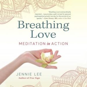 Breathing Love: Meditation in Action