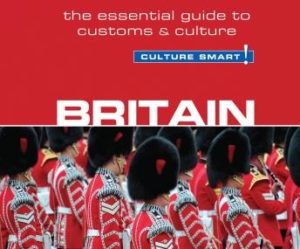 Britain Culture Smart!: The Essential Guide to Customs & Culture