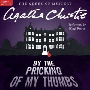 By the Pricking of My Thumbs: A Tommy and Tuppence Mystery