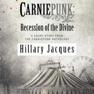 Carniepunk: Recession of the Divine
