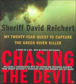 Chasing the Devil: My Twenty-Year Quest to Capture the Green River Killer