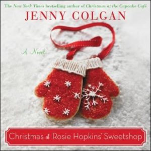 Christmas at Rosie Hopkins' Sweetshop: A Novel