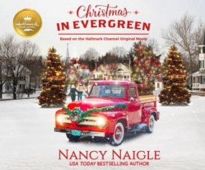 Christmas In Evergreen: Based on the Hallmark Channel Original Movie