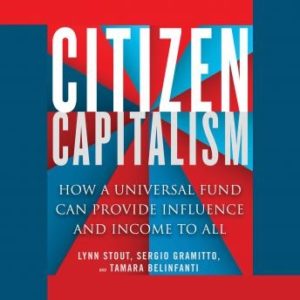 Citizen Capitalism: How a Universal Fund Can Provide Influence and Income to All