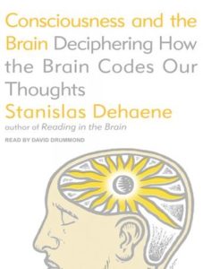 Consciousness and the Brain: Deciphering How the Brain Codes Our Thoughts