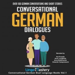 Conversational German Dialogues: Over 100 German Conversations and Short Stories