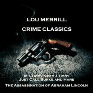 Crime Classics - The Triangle on the Round Table & The Killing Story of William Corder and the Farmer's Daughter