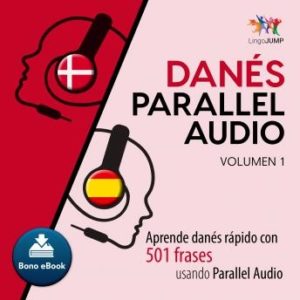 Dans Parallel Audio - Aprende dans rpido con 501 frases usando Parallel Audio - Volumen 1
