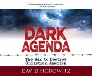 Dark Agenda: The War to Destroy Christian America