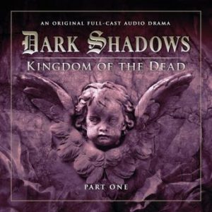 Dark Shadows (Full Cast) 2.1 - Kingdom of the Dead Part 1