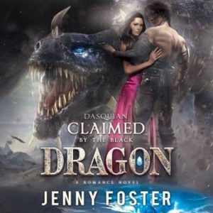 Dasquian - Claimed by the Black Dragon: A Romance Novel