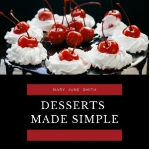Desserts Made Simple