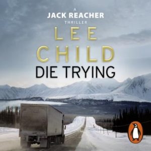 Die Trying: (Jack Reacher 2)