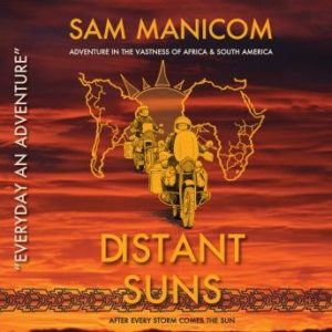 Distant Suns: Adventure in the vastness of Africa and South America